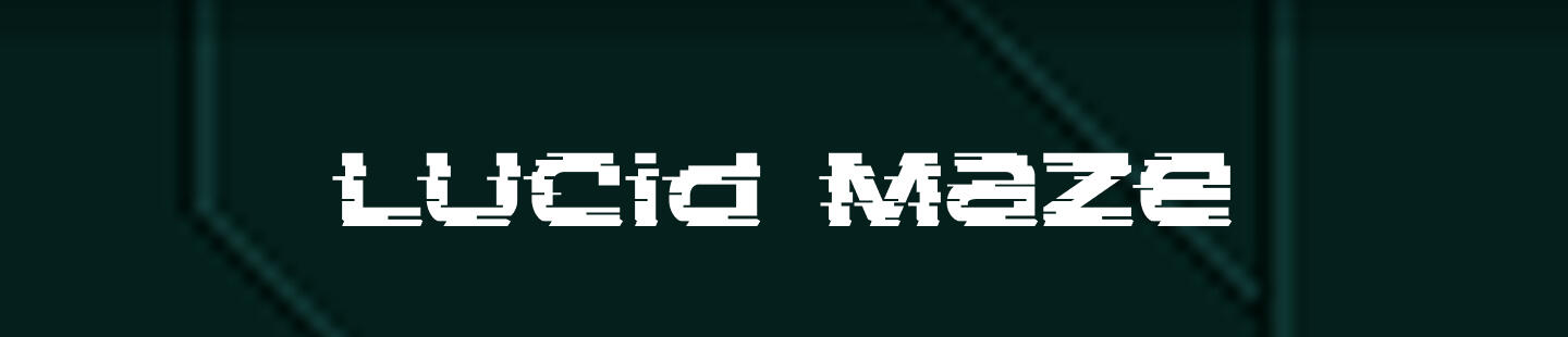 The main title of Lucid Maze. A white text, deformed with horizontal tearing, against a dark green background with lines that look like the limits between panels of a space station's wall.